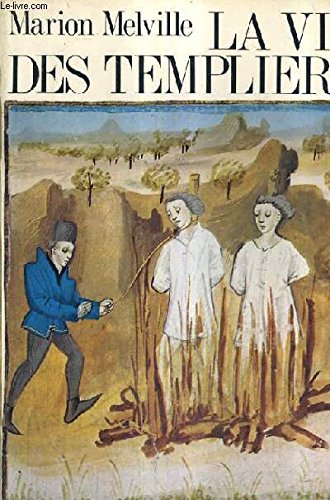 LA VIE DES TEMPLIERS / 2E EDITION REVUE ET MISE A JOUR. 