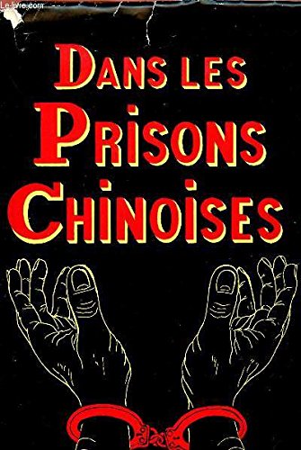 DANS LES PRISONS CHINOISES 