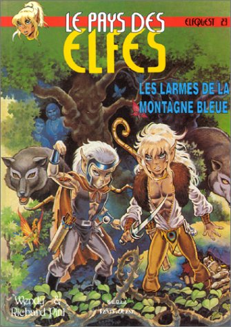 Le Pays des elfes - Elfquest, tome 23 : Les Larmes de la montagne bleue 9782869674707
