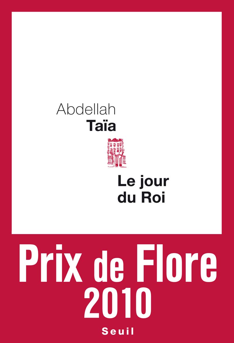 Le jour du roi - Prix de Flore 2010 9782021002539