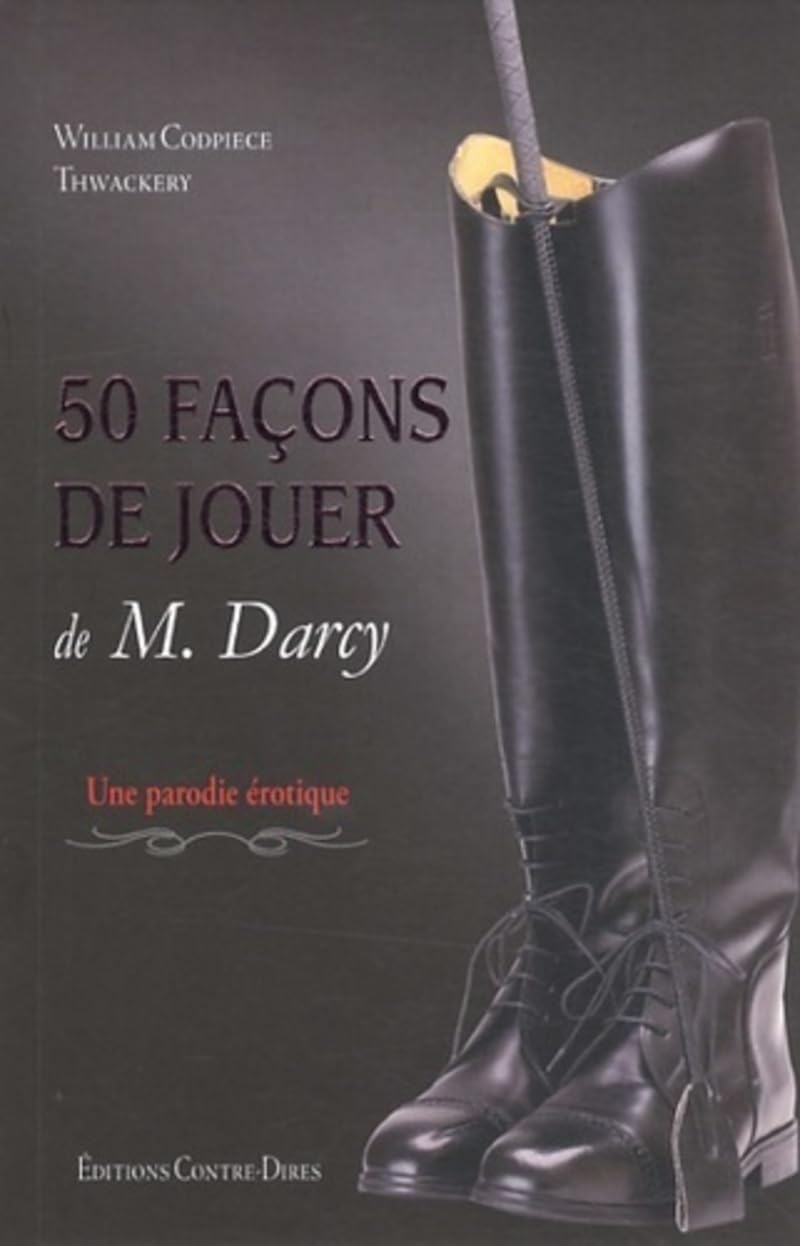 50 façons de jouer de M.Darcy - Une parodie érotique 9782849332733
