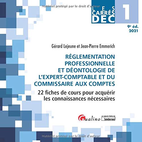 DEC 1 - Réglementation professionnelle et déontologie de l'expert-comptable et du commissaire aux comptes: 22 fiches de cours pour acquérir les connaissances nécessaires (2021) 9782297131551