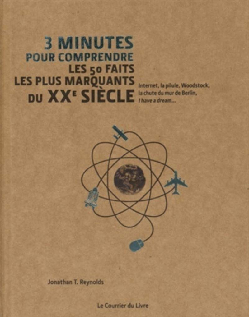 3 minutes pour comprendre les 50 faits les plus marquants du XXe siècle 9782702911587