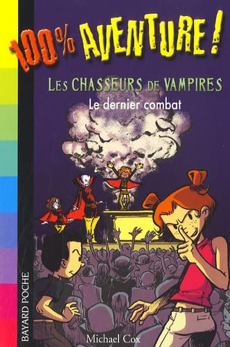 Les chasseurs de vampires, Tome 3 : Le dernier combat 9782747021470