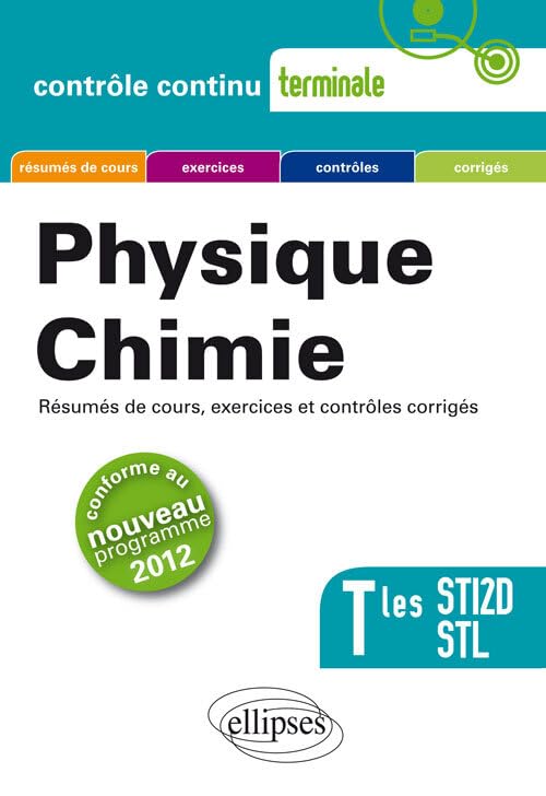 Physique Chimie : Terminales STI2D et STL, Conforme au Programme 2012 9782729882600
