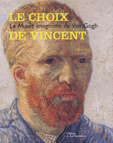 Le choix de Vincent: Le Musée imaginaire de Van Gogh 9782732430058