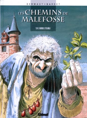 Les Chemins de Malefosse, tome 8 : L'Herbe d'oubli 9782723425889