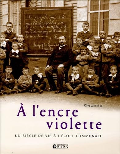 À l'encre violette: Un siècle de vie à l'école communale 9782723444620