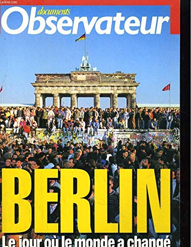Berlin le jour ou le monde a change pays de l'est 9782907338103