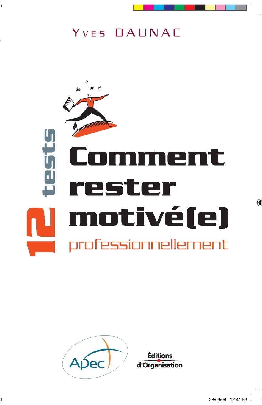 Comment rester motivé(e) professionnellement: 12 tests 9782708132023