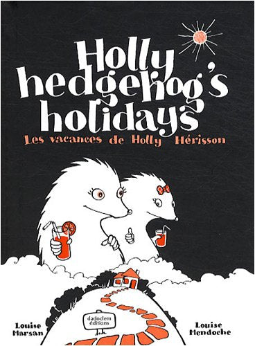 Holly hedgehog's holidays : Les vacances de Holly Hérisson, édition bilingue français-anglais 9782916637044