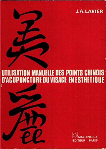 Utilisation manuelle des points chinois d'acupuncture du visage en esthétique 9782224009939