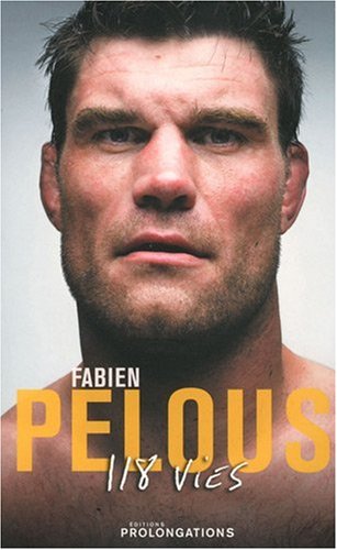 Fabien Pelous: 118 vies 9782916400563