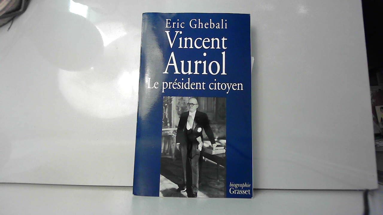 Vincent Auriol, le président citoyen 9782246527619