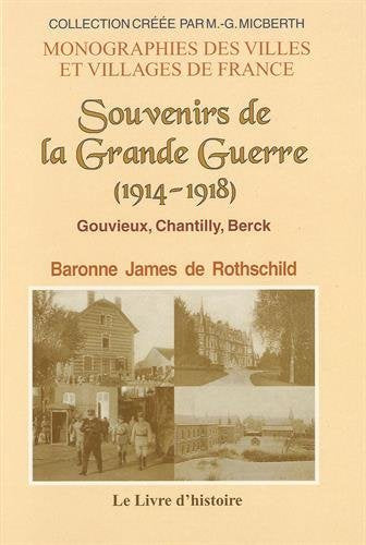 Souvenirs de la Grande Guerre (1914-1918): Gouvieux, Chantilly, Berck 9782758609155