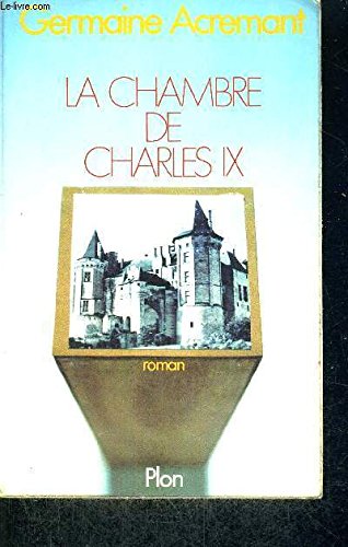 LA CHAMBRE DE CHARLES IX 