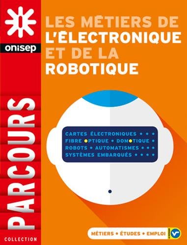 Les métiers de l'électronique et de la robotique 9782273012317