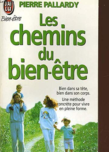 Les chemins du bien-être: Une méthode concrète pour se soigner seul 9782277070016
