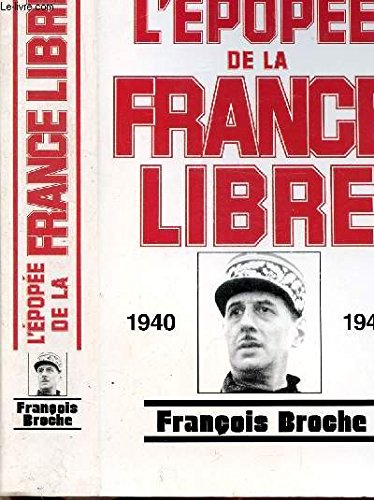 L'épopée de la France libre : 1940-1946 9782702829783