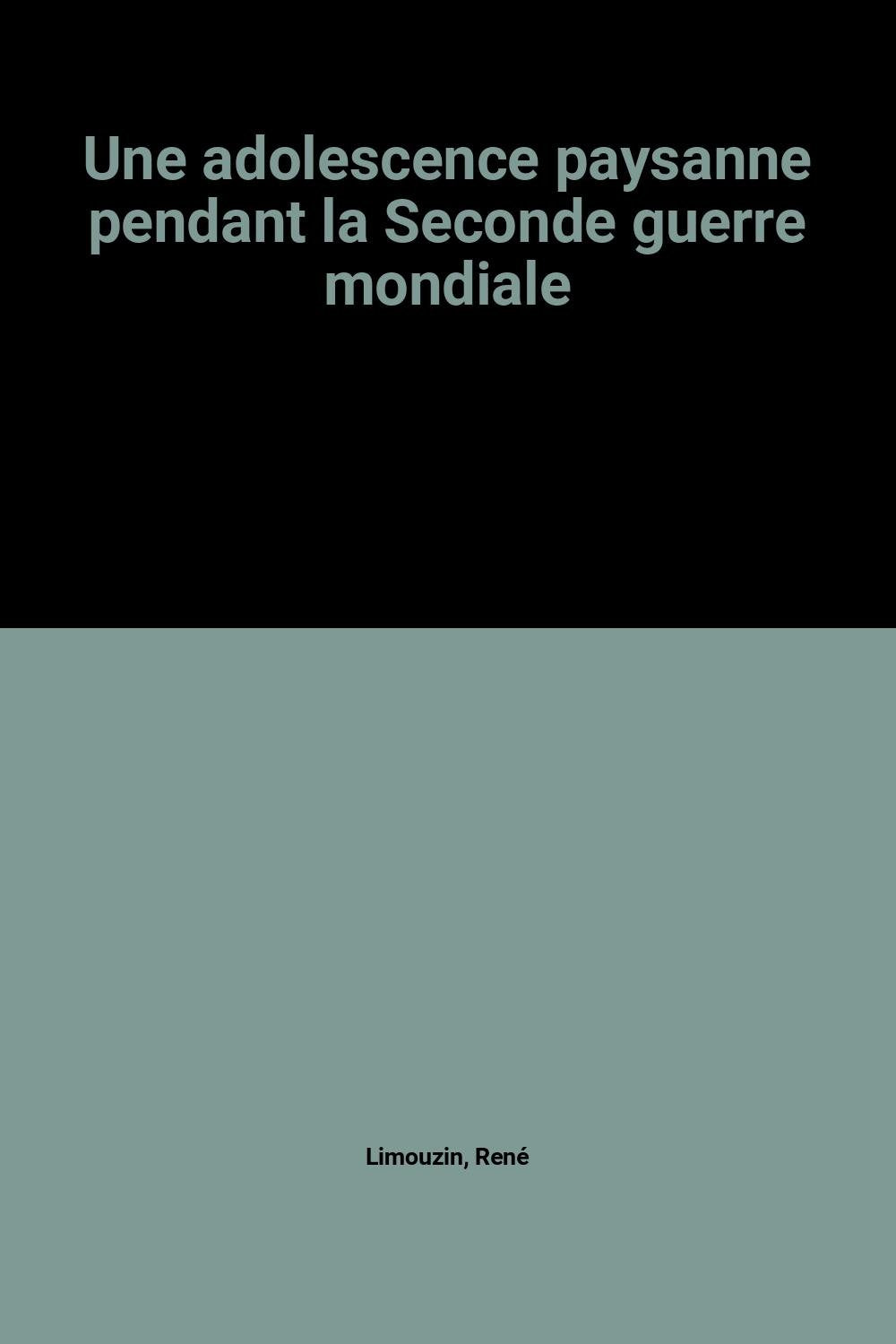 Une adolescence paysanne pendant la Seconde guerre mondiale 9782907261708