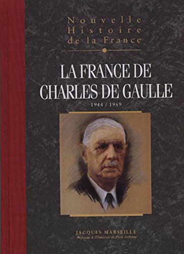 NOUVELLE HISTOIRE DE LA FRANCE. Tome 19 : La France de Charles de Gaulle 9782744105920