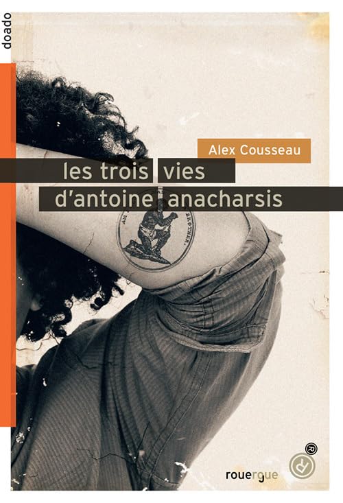 Les trois vies d'Antoine Anacharsis 9782812604355