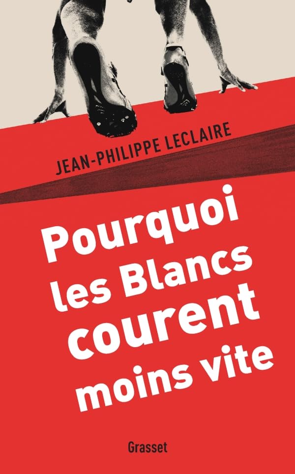 Pourquoi les Blancs courent moins vite 9782246785316