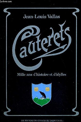 Cauterets : Mille ans d'histoire et d'idylles 9782903844028