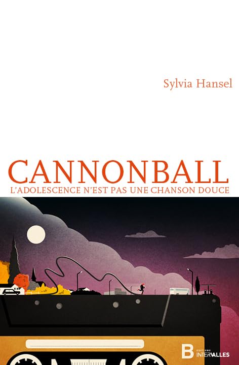 Cannonball: L'adolescence n'est pas une chanson douce 9782369560937