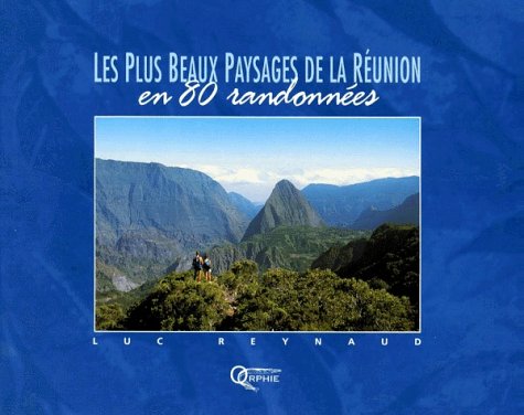 Les plus beaux paysages de la Réunion en 80 randonnées 9782877630702