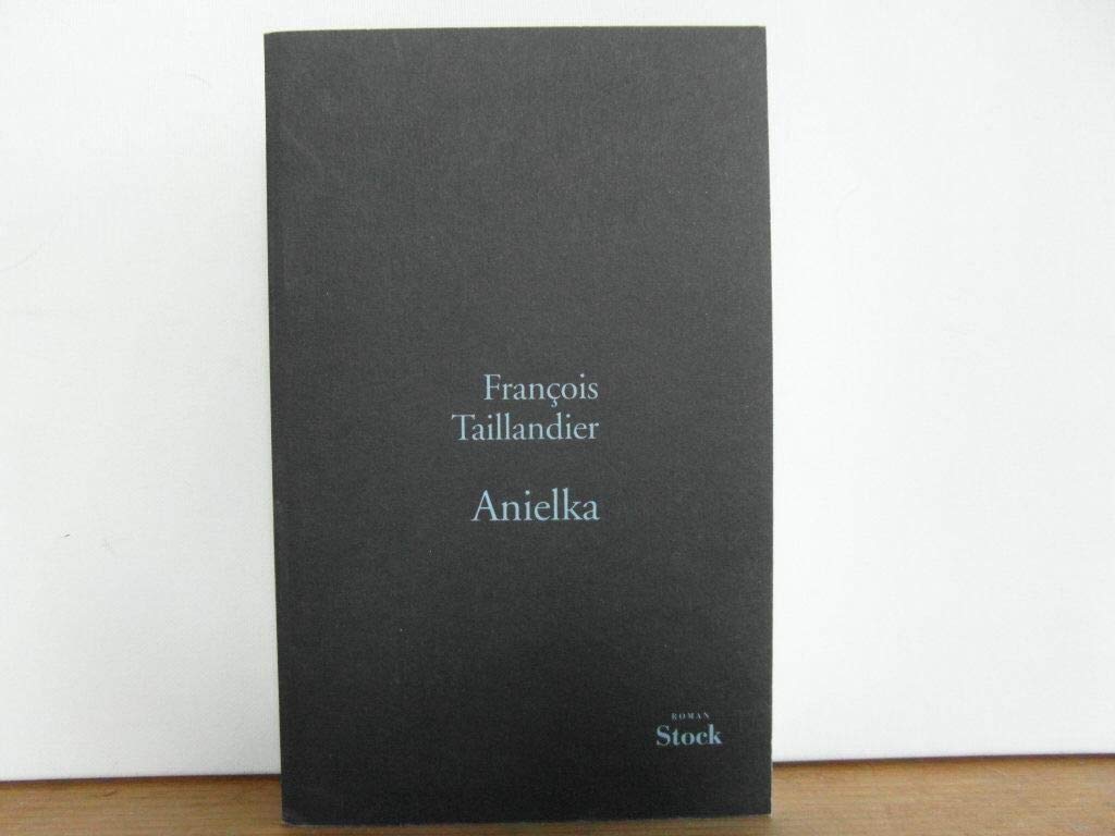 Anielka - Grand Prix du Roman de l'Académie Française 1999 9782702850596