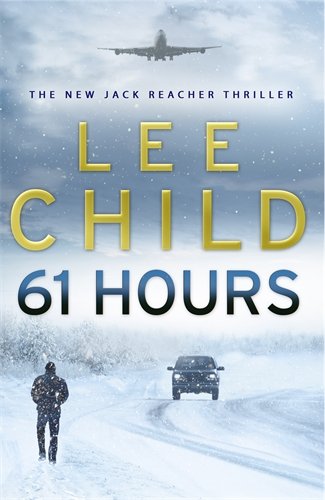 61 Hours: (Jack Reacher 14) 9780593057063