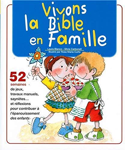 Vivons la Bible en famille: 52 semaines de jeux, travaux manuels, synètes et réflexions pour contribuer à l'épanouissement des enfants 9782850315312