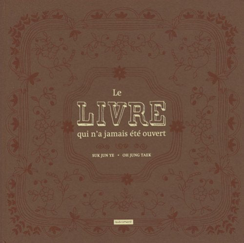 LE LIVRE QUI N'A JAMAIS ETE OUVERT 9782746710801