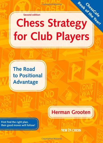 Chess Strategy for Club Players: The Road to Positional Advantage 9789056912680
