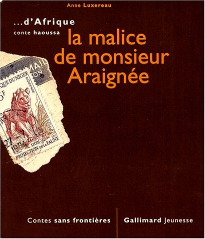 La malice de monsieur Araignée: Conte haoussa 9782070518975