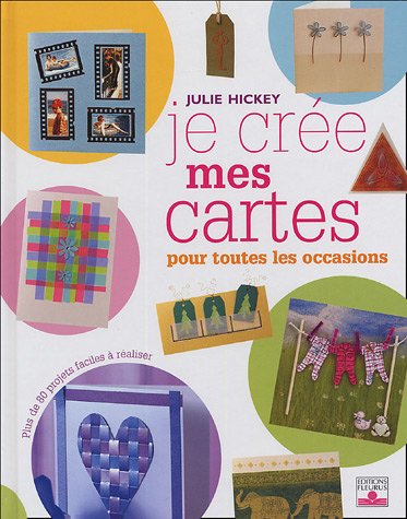 JE CREE MES CARTES : POUR TOUTES LES OCCASIONS 9782215076759