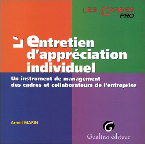 L'Entretien D'Appreciation Individuel. Un Instrument De Management Des Cadres Et Collaborateurs De L'Entreprise 9782842001322