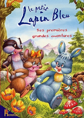 Le Petit Lapin Bleu Ses Premieres Grandes Aventure 9782800679723