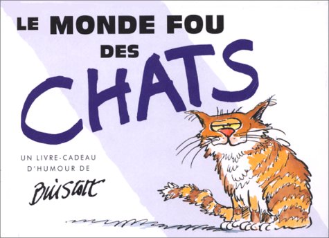 Le monde fou des chats 9782873881283