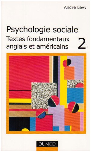 Psychologie sociale, tome 2 : Textes fondamentaux anglais et américains 9782100064946