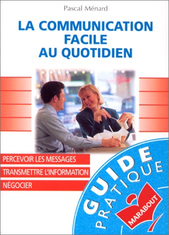 La communication facile au quotidien 9782501028790