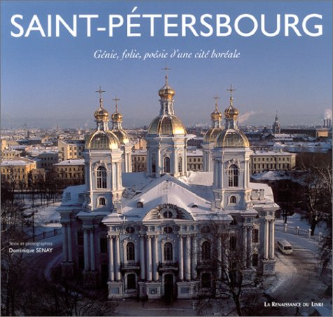 Saint-Petersbourg : Génie, folie, poésie d'une cité boréale 9782804606763