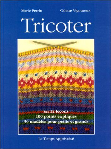 Tricoter en 12 leçons : 30 modèles pour petits et grands 9782283582503