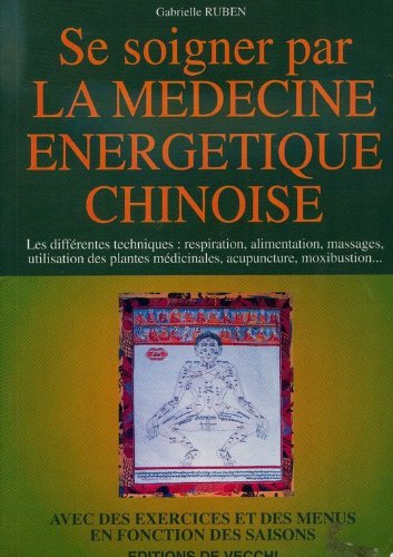 Se Soigner Par La Medecine Energetique Chinoise 9782732817415