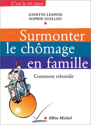 Surmonter le chômage en famille : Comment rebondir 9782226149879