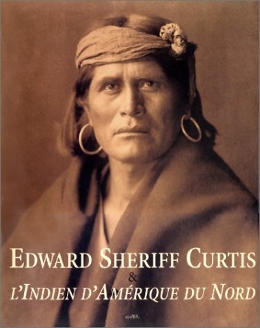 Edward Sheriff Curtis & l'Indien d'Amérique du Nord 9782862343075