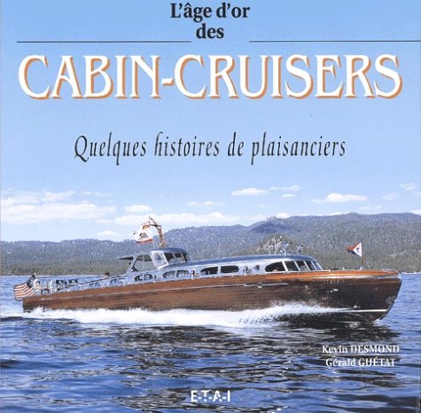 L'Age D'Or Des Cabin-Cruisers. Quelques Histoires De Plaisanciers 9782726885451