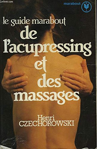 Le Guide Marabout de l'acupressing et des massages (Collection Marabout service) 9782501000635