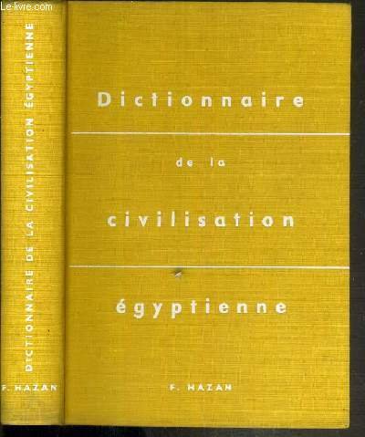 DICTIONNAIRE DE LA CIVILISATION EGYPTIENNE 